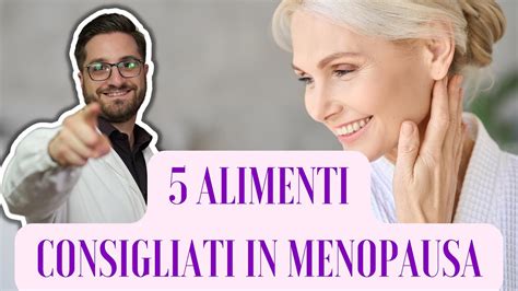 Alimenti consigliati in menopausa